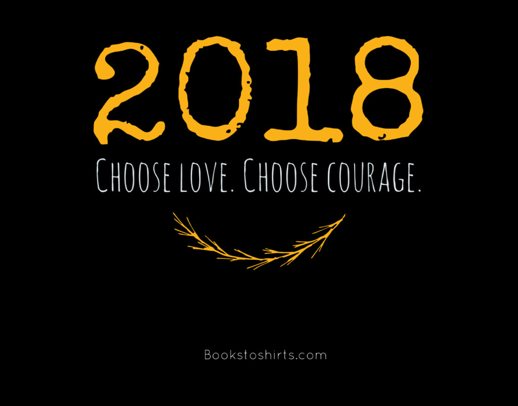 Choose Love. Choose Courage.