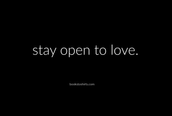 Stay Open To Love